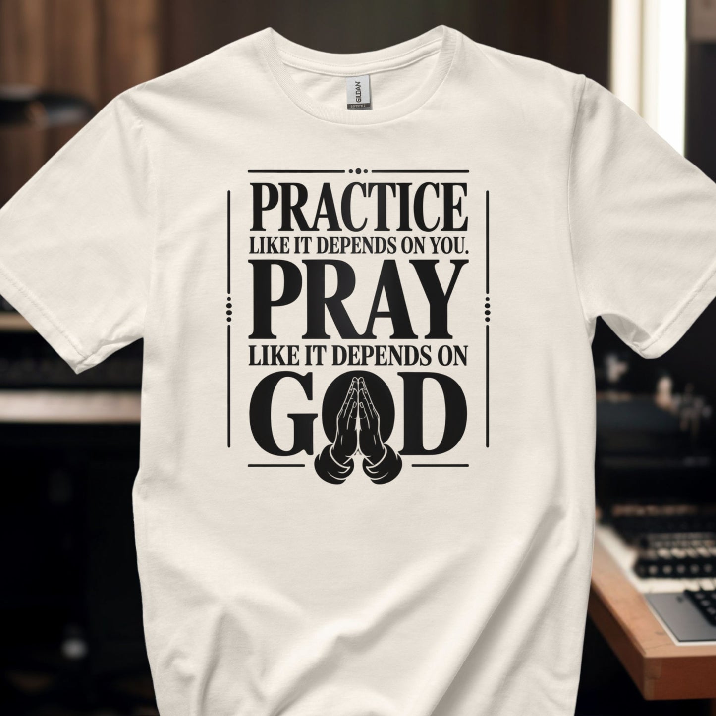 Practice like it depends on you