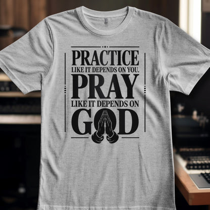 Practice like it depends on you